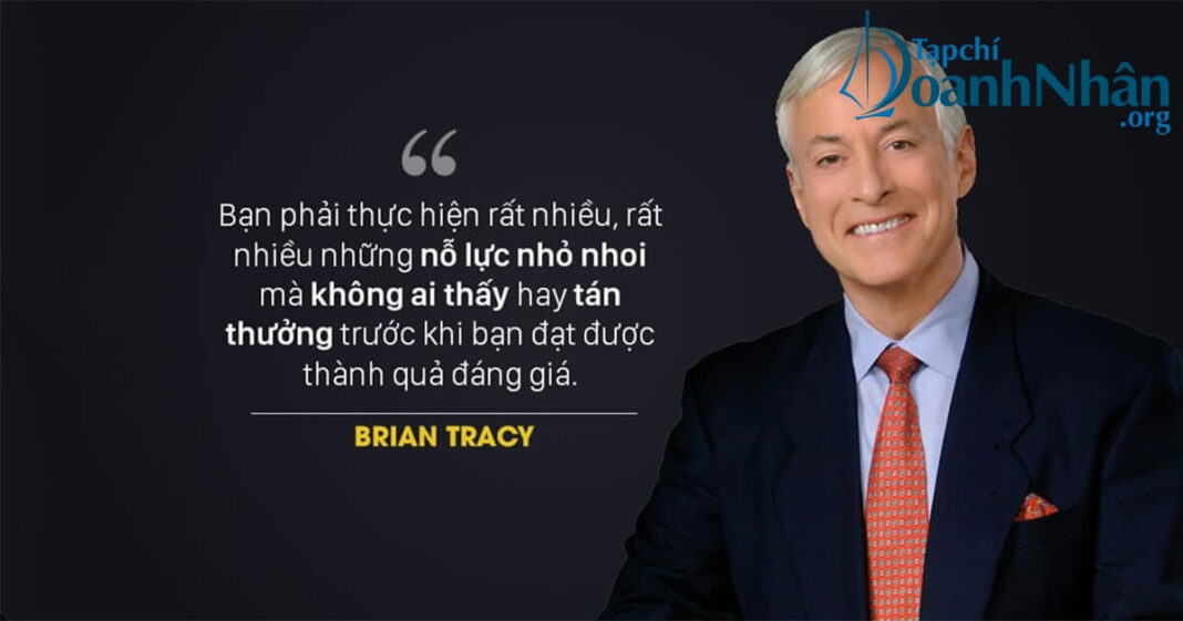 24 câu nói kinh điển của bậc thầy kinh doanh Brian Tracy giúp bạn bứt phá thành công