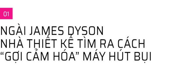 Những sự thật thú vị về Ngài James Dyson - vị kỹ sư, nhà thiết kế, nhà phát minh thiên tài sáng lập ra hãng điện máy Dyson vừa đặt chân tới Việt Nam - Ảnh 2.